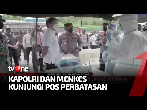 Kapolri & Menkes Tinjau Pelaksanaan Vaksin & Prosedur Karantina di Pos Perbatasan Indonesia-Malaysia