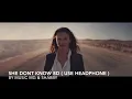 SHE DONT KNOW | 8D MUSIC WORLD | Millind Gaba Song | Shabby | PUNJABI SONG | BASS BOOSTED