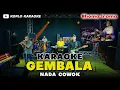 Lagu GEMBALA KARAOKE NADA COWOK  / PRIA VERSI DANGDUT KOPLO JARANAN AUDIO HIGH QUALITY