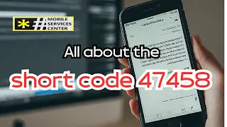 All what you need to know about the short code 47458
