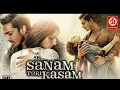 Lagu SANAM TERI KASAM Full Movie (HD) | Superhit Hindi Romantic Movie | Harshvardhan Rane \u0026 Mawra Hocane