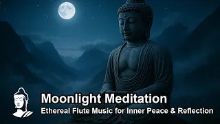 Moonlight Meditation Ethereal Flute Music For Inner Peace Reflection 