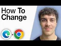 How To Change From Microsoft Edge To Google Chrome a Step by Step 2025 Full Guide
