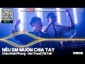 Download Lagu Nếu Em Muốn Chia Tay Remix - Người Nói Yêu Anh Làm Chi Để Rồi Remix | Nonstop Nhạc Trẻ Remix 2024