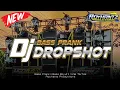 Lagu DJ DROPSHOT BASS PRANK • BASS BLIYUT AUTO KAGET • FULL BASS HOREG || By Cepek Revolution