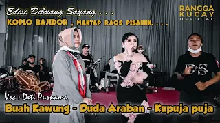 Download edisi dibuang sayang || Buah Kawung - Duda Araban - Kupuja puja • voc:Deti Purnama / Koplo Bajidor MP3