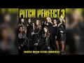 03 Sit Still, Look Pretty | Pitch Perfect 3 (Original Motion Picture Soundtrack)