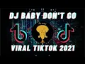 Download Lagu DJ BABY DON'T GO JEDAG JEDUG FULL BEAT REMIX TIKTOK VIRAL FULL BASS TERBARU