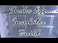 DIY Snake Egg Incubator Build