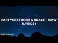 Download Lagu PARTYNEXTDOOR \u0026 DRAKE - OMW (LYRICS)