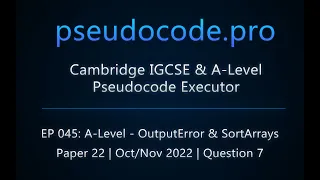 A-Level 9618 Exam OutputError SortArrays - 2022 Paper 22 Question 7