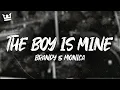 Brandy \u0026 Monica - The Boy Is Mine (Lyrics)