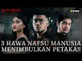 Download Lagu 3 HAWA NAFSU MANUSIA MENIMBULKAN PETAKA!! - SCARY THINGS