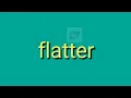 Flatter Antonym with meaning Googul Dictionary