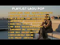 Lagu Lagu Pop Indonesia 2025–2026 | Playlist Pop Indonesia