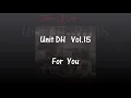 For You / 高橋真梨子 カバー / Unit DH  Vol. 15