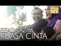 Download Lagu (OST Isteri Untuk Diiktiraf) Ezad Lazim - Kuasa Cinta (Official Music Video)