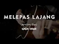 Download Lagu MELEPAS LAJANG // ARVIAN DWI FT. TRI SUAKA // KARAOKE GITAR AKUSTIK TANPA VOKAL NADA CEWE ( FEMALE )