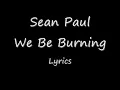 Sean Paul we be burning lyrics