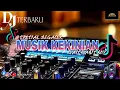 Lagu DJ TERBARU FULL BASS GACOR MELODY NYA MANTAP MUSIK KEKINIAN BANGET BIKIN GOYANG AJA