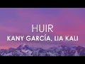 Kany García, Lia Kali - Huir (Letra)