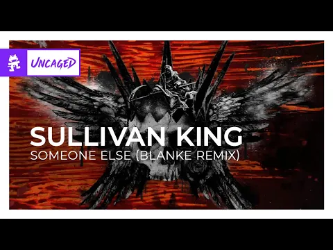 Download MP3 Sullivan King - Someone Else (Blanke Remix) [Monstercat Release]