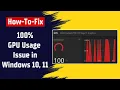 How To Fix 100 GPU Usage Issue in Windows 10 11