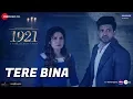 Download Lagu Tere Bina | 1921 |Zareen Khan \u0026 Karan Kundrra|Arijit Singh \u0026 Aakanksha Sharma|Asad Khan|Vikram Bhatt