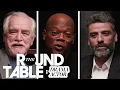 TV Drama Actor Roundtable: Brian Cox, Oscar Isaac, Michael Keaton, Samuel L Jackson \u0026 More