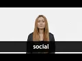 How to pronounce SOCIAL in American English