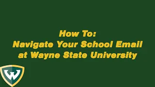 How To Navigate Your School Email at Wayne State University