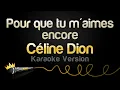 Céline Dion - Pour que tu m'aimes encore (Karaoke Version)