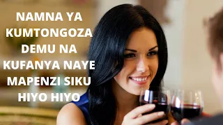 Jinsi Ya Kumtongoza Mwanamke Na Kufanya Naye Mapenzi Siku Hiyo Hiyo CHUOCHAMAPENZI KUNGWI 