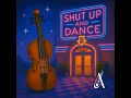 Shut Up and Dance (Ana’s Recessional Violin Version) - Ana Done