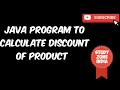 JAVA PROGRAM TO CALCULATE DISCOUNT OF A PRODUCT CLASS 8 JAVA ICSE