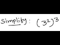 Exponents Simplify 3 2 3