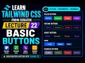 Tailwind CSS Button Component Tutorial Lecture 22
