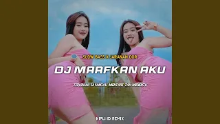 Download DJ MAAFKAN AKU SLOW BASS X JARANAN DOR MP3