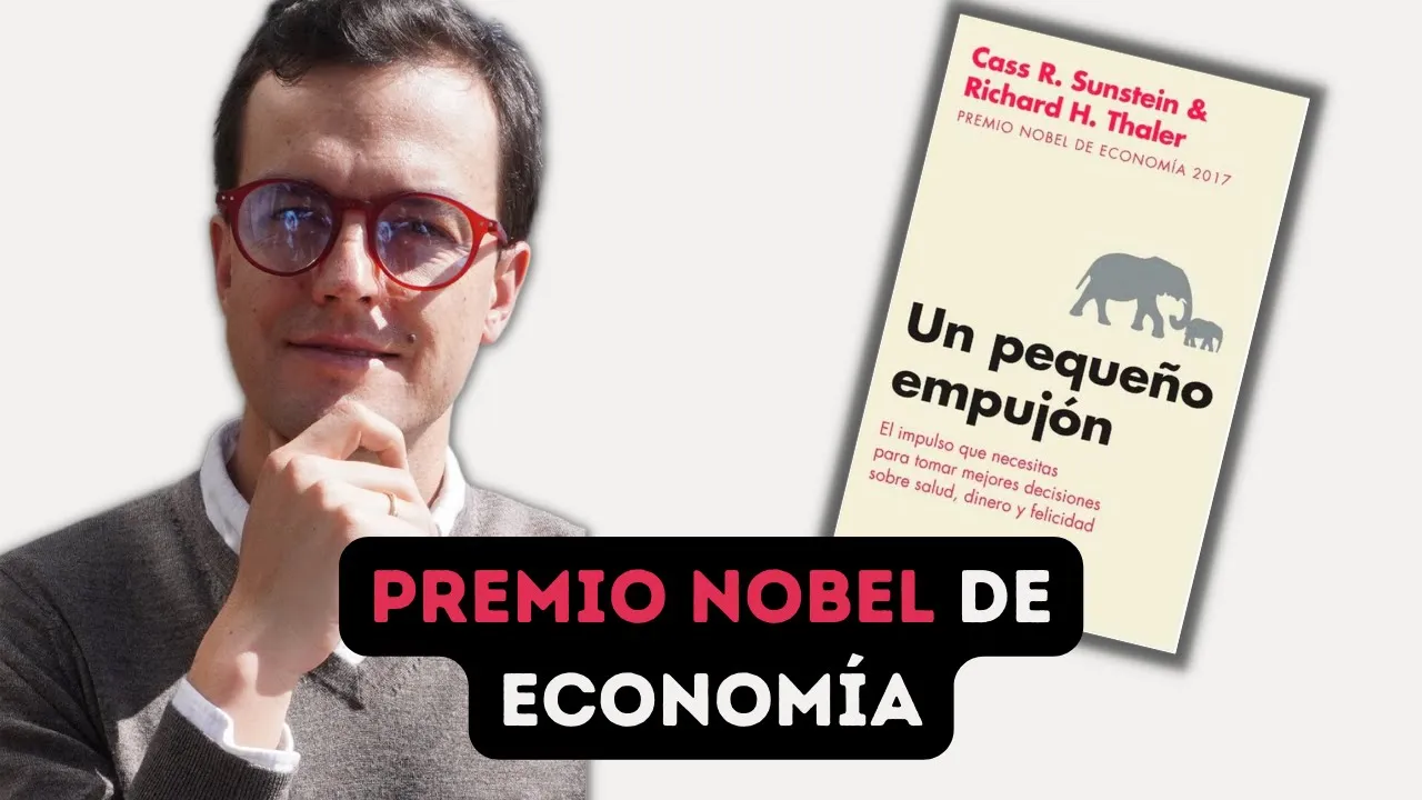 Cómo Tomar Mejores Decisiones de Forma Fácil - Un Pequeño Empujón (RESUMEN) - Sunstein y Thaler