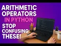 Python Arithmetic Operators Explained Division vs Floor Division vs Modulus