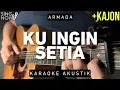 Download Lagu Ku Ingin Setia - Armada (Karaoke Akustik + Kajon)