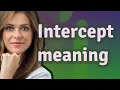 Intercept meaning of Intercept