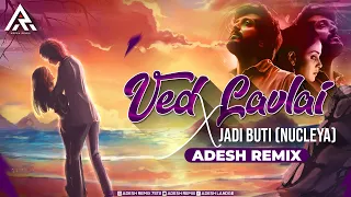 ved lavlay x jadi buti nucleya salman khan ritesh deshmukh adesh remix 