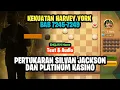 Pertukaran Silvan Jackson dan Kasino platinum DAM Harvey York bb 7245-7249