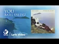 YOU  by Basil Valdez (Official Lyric Video)