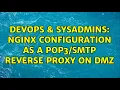 DevOps SysAdmins Nginx configuration as a reverse proxy on DMZ