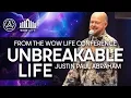 Unbreakable Life WOW Life Justin Paul Abraham