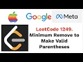 Leetcode Problem 1249 DSA Coding - Minimum Remove to Make Valid Parentheses