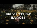 Download Lagu Wahyu selow (lyrics)