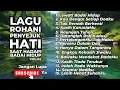 Download Lagu LAGU ROHANI PENYEJUK HATI SAAT HADAPI BADAI HIDUP - VOL. 02 (NONSTOP) LAGU SAAT TEDUH PAGI HARI